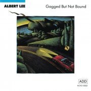 Albert Lee - Gagged But Not Bound (1987)