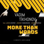 Vadim Tikhonov - More Than Words (2022) Hi Res