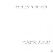 Benjamin Brunn - Plastic Album (2016)