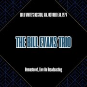 The Bill Evans Trio - Lulu White's Boston, Ma. October 30, 1979 (Remastered, Live On Broadcasting) (2025)