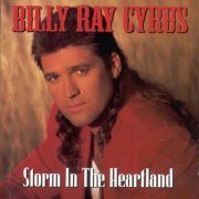 Billy Ray Cyrus - Storm In The Heartland (1994)