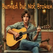 Eric Bruno - BURNED BUT NOT BROKEN (2025)