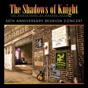 The Shadows Of Knight - 50th Anniversary Reunion Concert (2021)