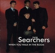 The Searchers - When You Walk In The Room (Remastered) (1965/2001)