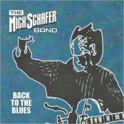 The Mick Schaffer Band - Back To The Blues (2021) [CD Rip]