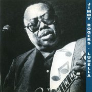 Jimmy Rogers - Ludella (1990/2009)