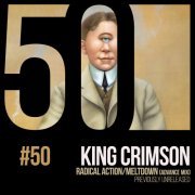 King Crimson - Radical Action/Meltdown (KC50, Vol. 50) (2019) [Hi-Res]