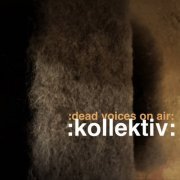 Dead Voices on Air - Kollektiv (2023)