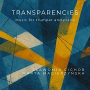 Sławomir Cichor & Marta Macierzyńska - TRANSPARENCIES. Music for trumpet and piano (2025) Hi-Res