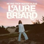 Laure Briard - Ne Pas Trop Rester Bleue (2023) Hi-Res