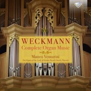 Matteo Venturini - Weckmann: Complete Organ Music (2020) [Hi-Res]