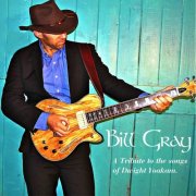Bill Gray - A Tribute to the Songs of Dwight Yoakam (2014)