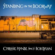 Chrissie Hynde - Standing in the Doorway: Chrissie Hynde Sings Bob Dylan (2021) [Hi-Res]