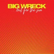 Big Wreck - ...but for the sun (2019) [Hi-Res]