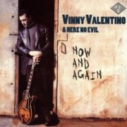 Vinny Valentino & Here No Evil - Now And Again (1996)