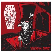 Wild Evel and the Trashbones - Digging My Grave (2017) [Hi-Res]