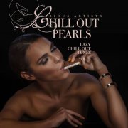 Chill Out Pearls, Vol. 2 (Lazy Chill Out Tunes) (2019)