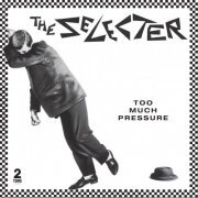 The Selecter - Too Much Pressure (Deluxe Edition) (2021)