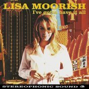 Lisa Moorish - I've Gotta Have It All (1996/2019)