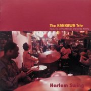 The Kankawa Trio - Harlem Swing (1998)