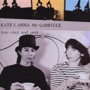 Kate & Anna McGarrigle - Love Over And Over (1982)