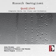 Aldo Orvieto - Castiglioni: Quodlibet – Complete Works for Piano & Orchestra (2019)