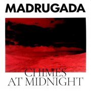 Madrugada - Chimes At Midnight (2022) LP