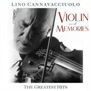 Lino Cannavacciuolo - Lino Cannavacciuolo: Violin And Memories, Greatest Hits (2024)