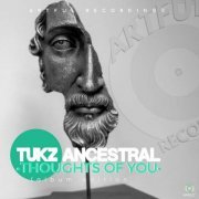 Tukz Ancestral - Thoughts Of You (Album Edition) (2019)