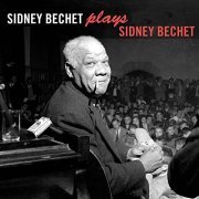 Sidney Bechet - Plays Sidney Bechet (Bonus Track Version) (2021)