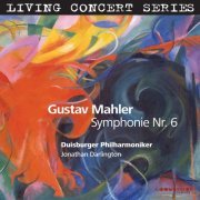 Duisburg Philharmonic Orchestra, Jonathan Darlington - Gustav Mahler: Symphonie No. 6 in a Minor (2010) [Hi-Res]