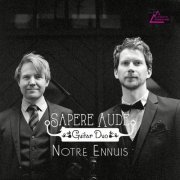 Sapere Aude Guitar Duo - Notre Ennuis (2017)