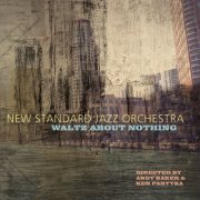 New Standard Jazz Orchestra - Waltz About Nothing