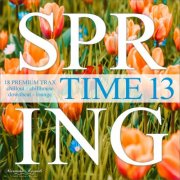 VA - Spring Time, Vol. 13 - 18 Premium Trax: Chillout, Chillhouse, Downbeat, Lounge (2025)