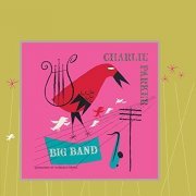 Charlie Parker - Big Band (1953/2018)