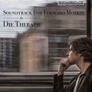 Die Therapie - Soundtrack for Forward Motion (2021) [Hi-Res]