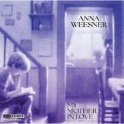 VA - Anna Weesner: My Mother in Love (2024)