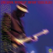 Van Wilks - Low Down, Wound Up, Rockin' Texas Blues (2026)