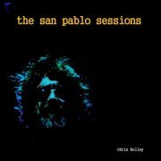 Chris Kelley - The San Pablo Sessions (2014)