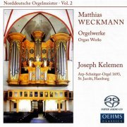 Joseph Kelemen - Matthias Weckmann: Norddeutsche Orgelmeister, Vol. 2 (2005) [SACD]