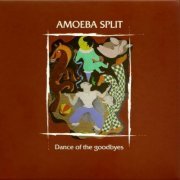 Amoeba Split – Dance Of The Goodbyes (2010)