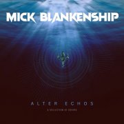Mick Blankenship - Alter Echos (2025)