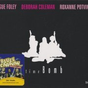 Sue Foley, Deborah Coleman, Roxanne Potvin - Time Bomb (2007)