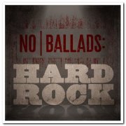 VA - No Ballads: Hard Rock (2021)