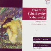 Angèle Dubeau - Prokofiev, Tchaikovsky, Kabalevsky: Violin Concertos (1995)