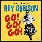 Roy Orbison - Go! Go! Go! Best Of 1956-62 (2025)