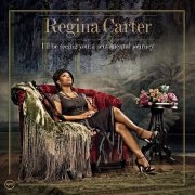 Regina Carter - I'll Be Seeing You: A Sentimental Journey (Digital Bonus Track) (2006)