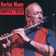 Herbie Mann - America / Brazil (1997)