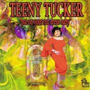 Teeny Tucker - Put On Your Red Dress Baby (2018)