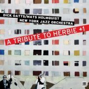 Dick Oatts - A Tribute To Herbie +1 (2016) FLAC